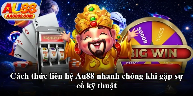Cách thức liên hệ Au88 nhanh chóng khi gặp sự cố kỹ thuật