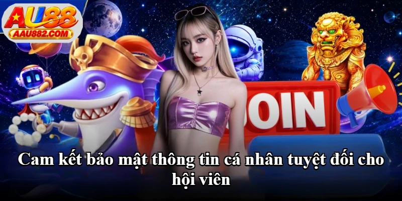 Cam kết bảo mật thông tin cá nhân tuyệt đối cho hội viên Cam kết bảo mật thông tin cá nhân tuyệt đối cho hội viên