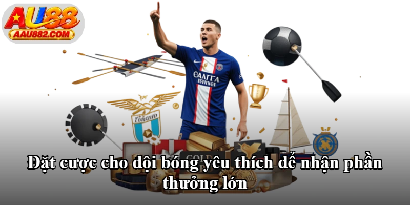 Đặt cược cho đội bóng yêu thích để nhận phần thưởng lớn Đặt cược cho đội bóng yêu thích để nhận phần thưởng lớn