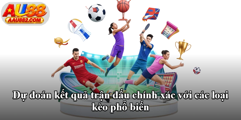 Dự đoán kết quả trận đấu chính xác với các loại kèo phổ biến Dự đoán kết quả trận đấu chính xác với các loại kèo phổ biến