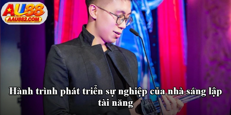 Hành trình phát triển sự nghiệp của nhà sáng lập tài năng Hành trình phát triển sự nghiệp của nhà sáng lập tài năng