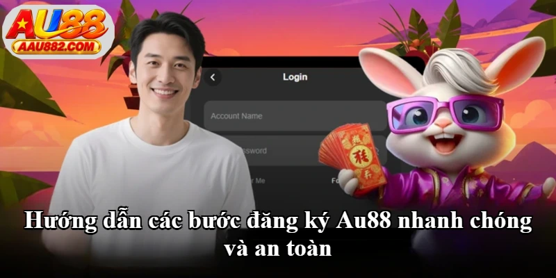 Hướng dẫn các bước đăng ký Au88 nhanh chóng và an toàn