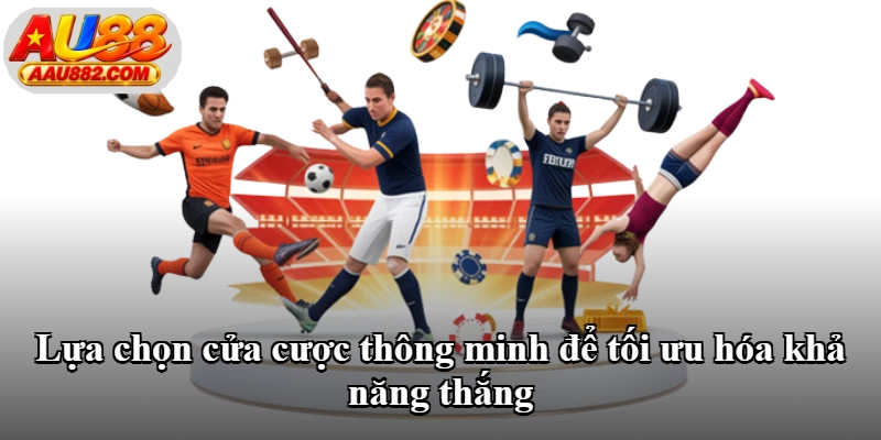 Lựa chọn cửa cược thông minh để tối ưu hóa khả năng thắng Lựa chọn cửa cược thông minh để tối ưu hóa khả năng thắng