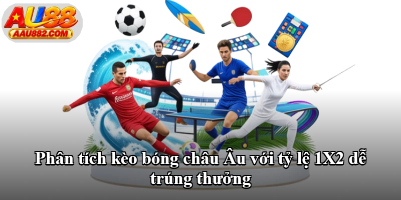 Phân tích kèo bóng châu Âu với tỷ lệ 1X2 dễ trúng thưởng Phân tích kèo bóng châu Âu với tỷ lệ 1X2 dễ trúng thưởng
