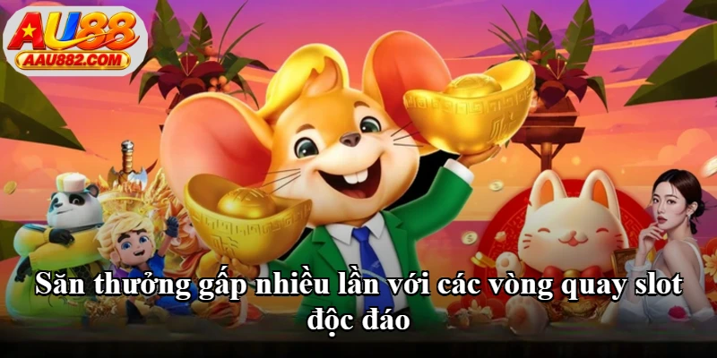 Săn thưởng gấp nhiều lần với các vòng quay slot độc đáo Săn thưởng gấp nhiều lần với các vòng quay slot độc đáo