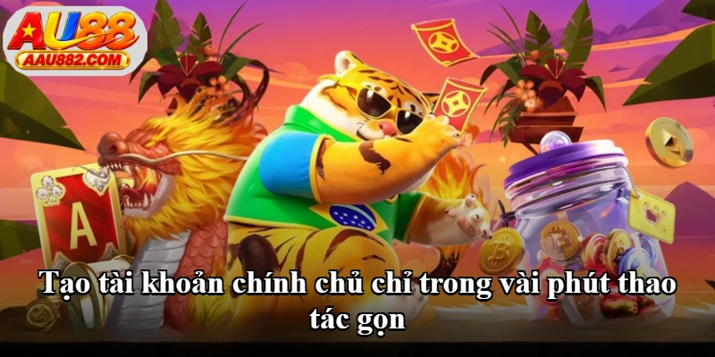 Tạo tài khoản chính chủ chỉ trong vài phút thao tác gọn