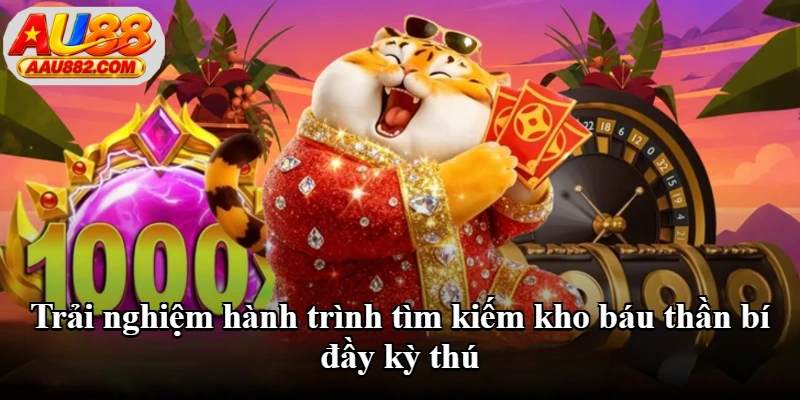 Trải nghiệm hành trình tìm kiếm kho báu thần bí đầy kỳ thú Trải nghiệm hành trình tìm kiếm kho báu thần bí đầy kỳ thú