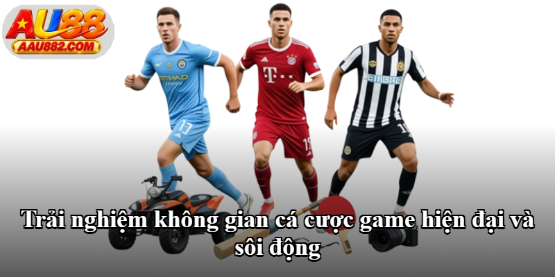 Trải nghiệm không gian cá cược game hiện đại và sôi động Trải nghiệm không gian cá cược game hiện đại và sôi động