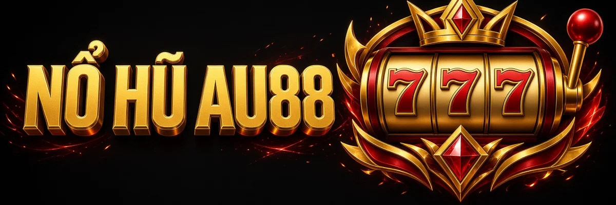 Nổ hũ AU88 – tổng hợp game slot và luật chơi