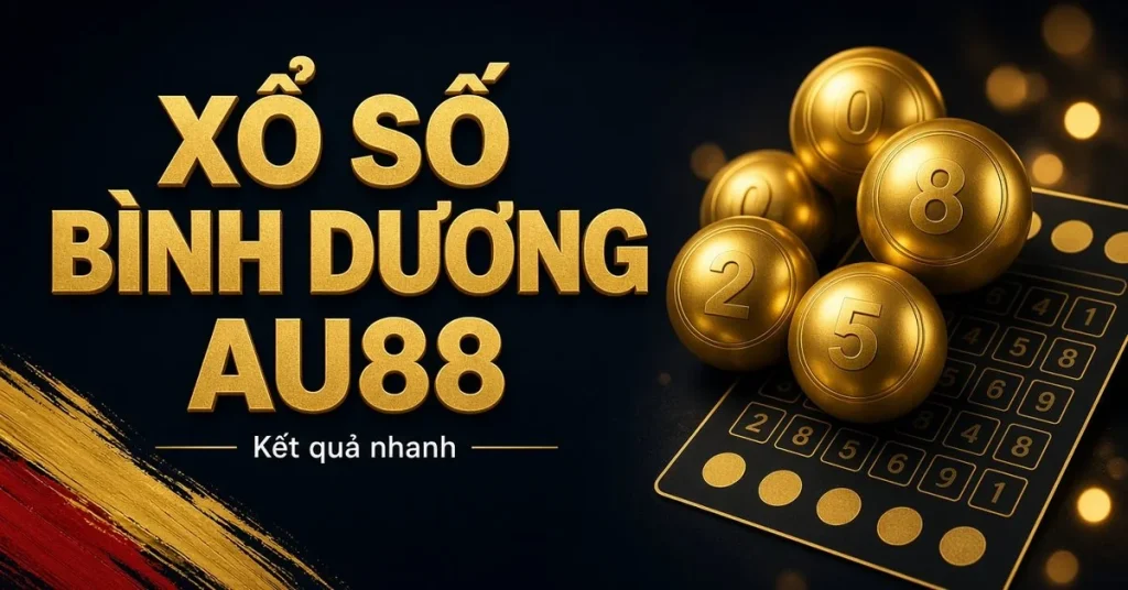 Xổ số Bình Dương AU88 – kết quả nhanh